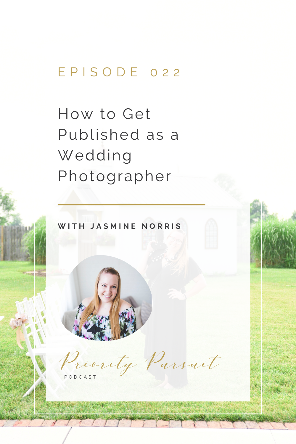 Victoria Rayburn and Jasmine Norries discuss how to get published as a wedding photographer on this episode of “Priority Pursuit.”