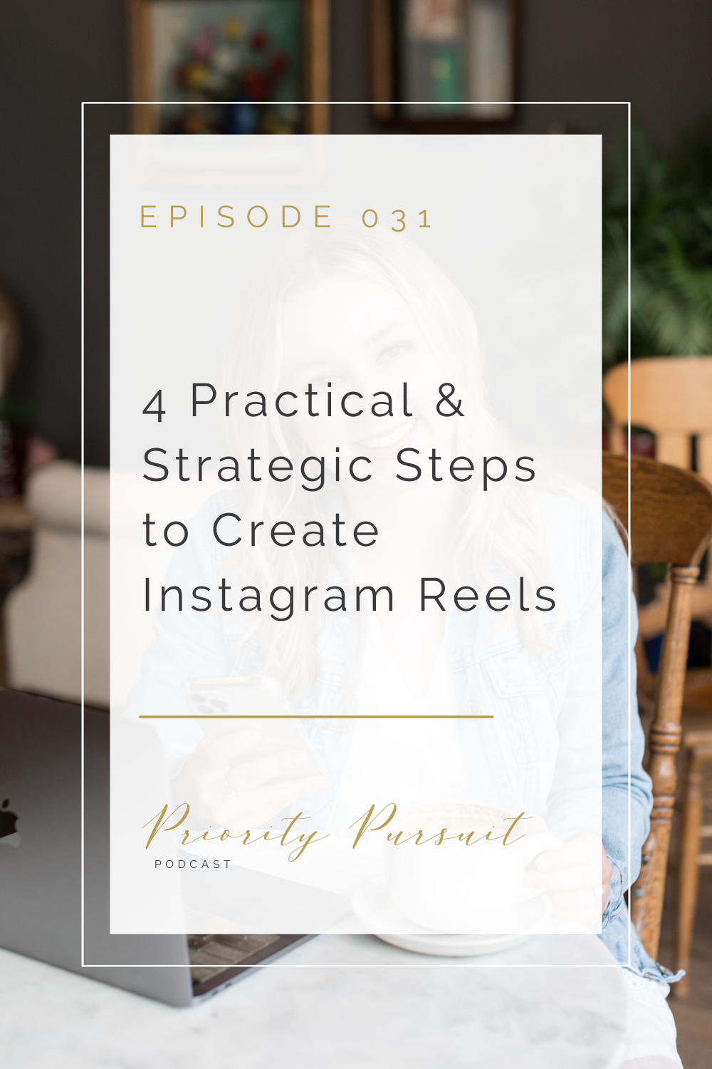 Victoria Rayburn explains four practical, strategic steps to create Instagram reels in this episode of the Priority Pursuit Podcast. 