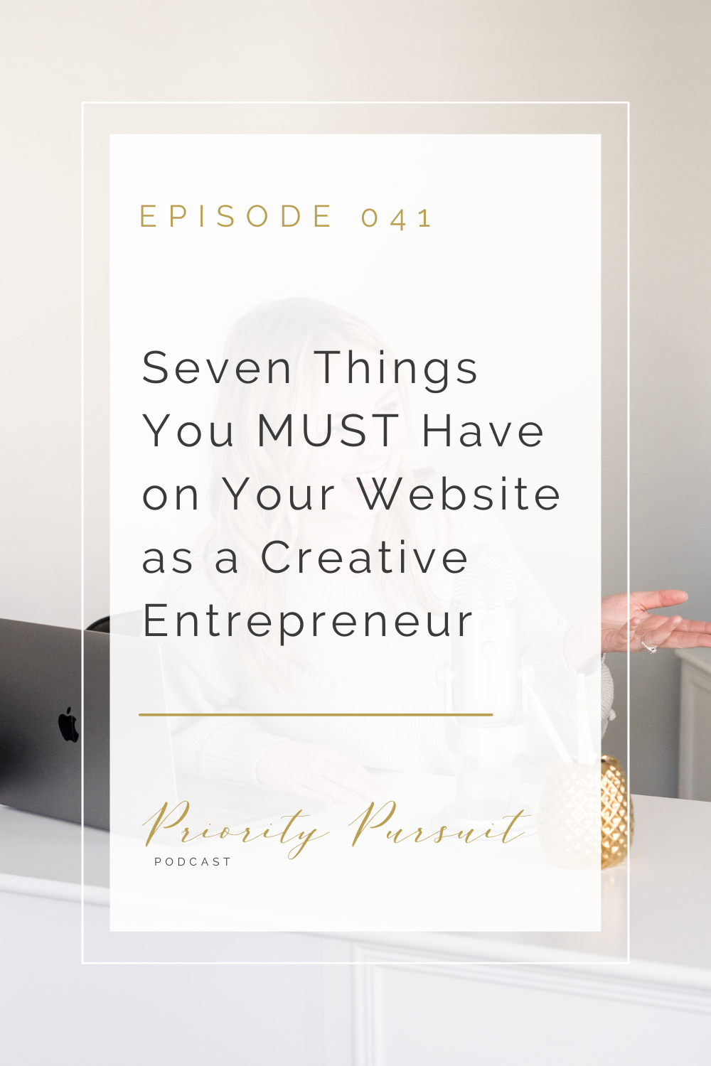 Victoria Rayburn shares seven things you must have on your website as a creative entrepreneur to convert website visitors into paying customers this episode of “Priority Pursuit.”