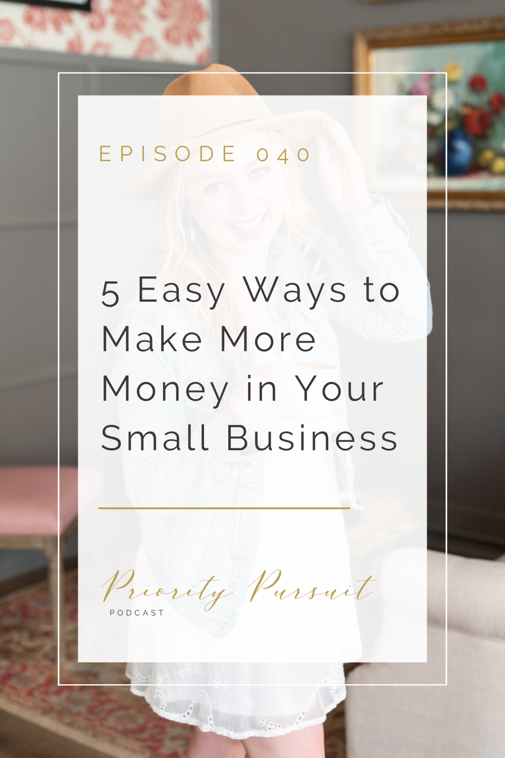 Victoria Rayburn shares five easy ways to make more money in your small business in this episode of “Priority Pursuit.” 