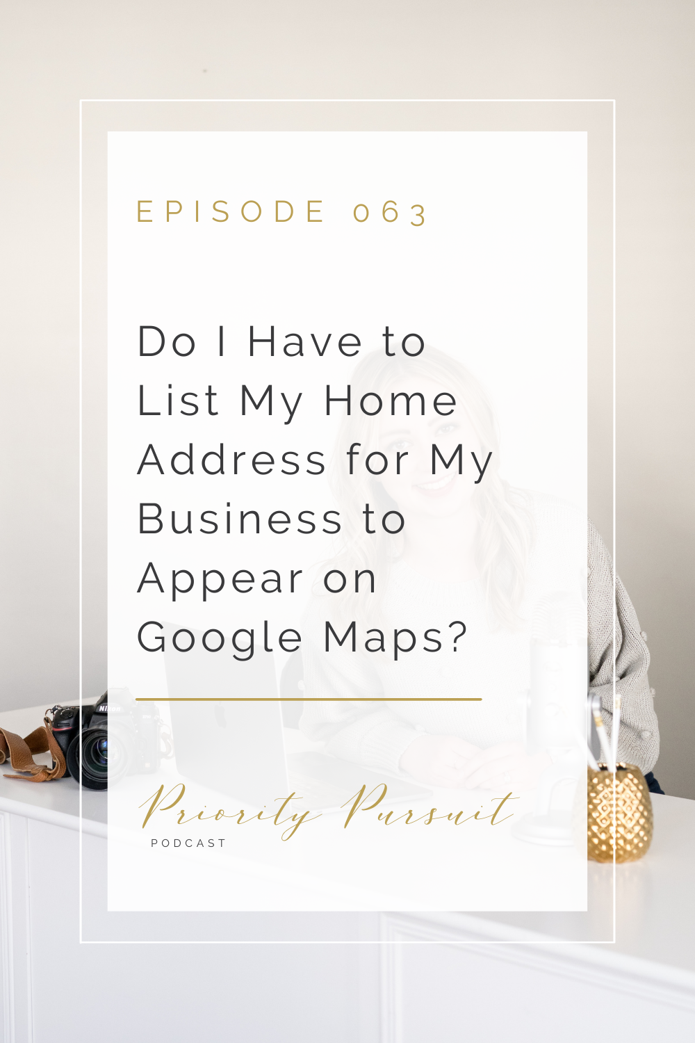 Victoria Rayburn answers the common question “Do I have to list my home address for my business to appear in Google Maps?” in this episode of “Priority Pursuit.” 