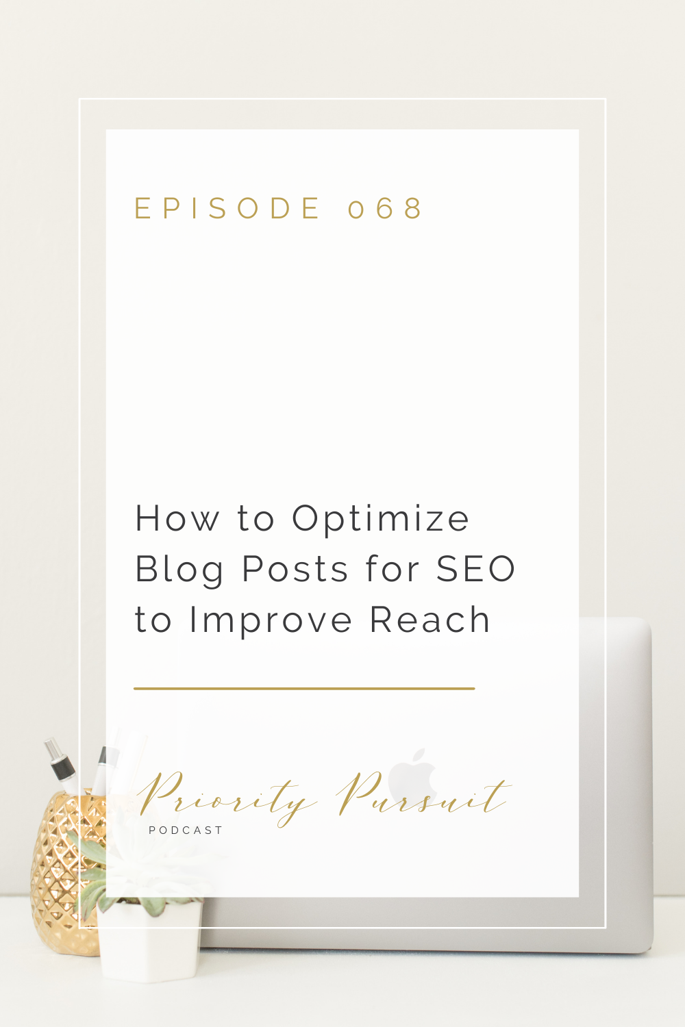 Victoria Rayburn explains how to optimize blog posts for SEO in this episode of “Priority Pursuit.” 